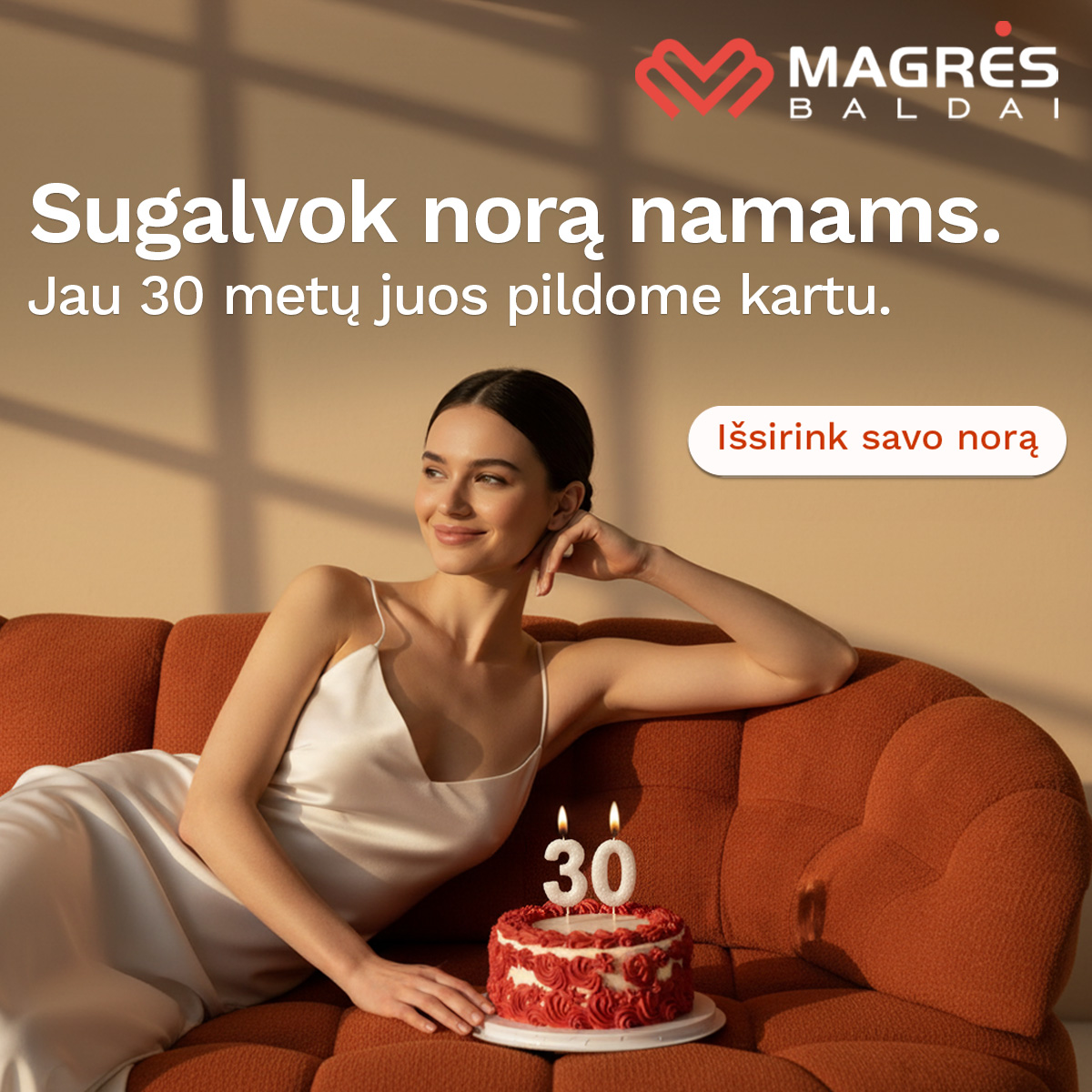 „MAGRĖS BALDAI” - 30-mečio proga – iki 30% nuolaida prekėms iš sandėlio!